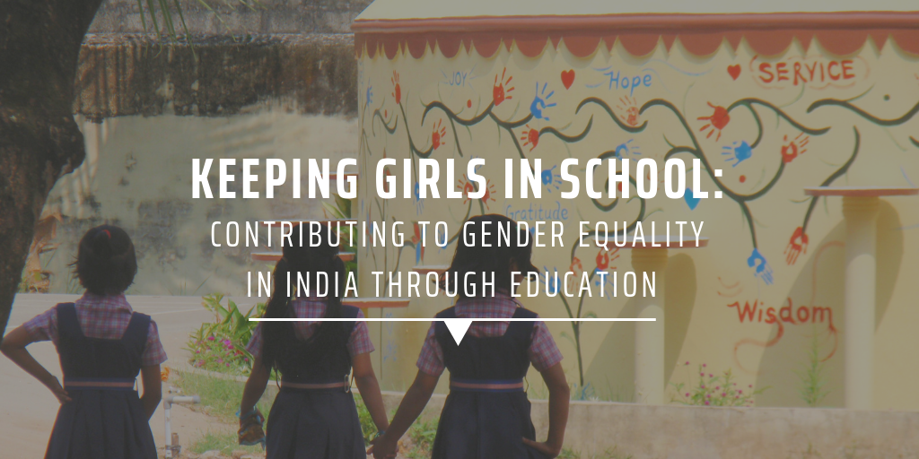 Keeping girls in school Contributing to gender equality in India through education