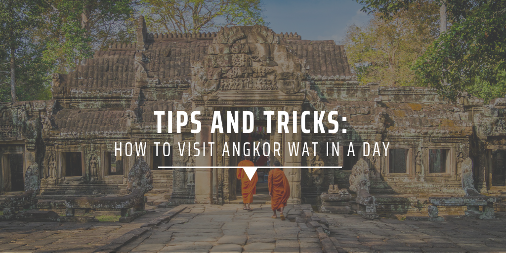 How to visit Angkor Wat in a day