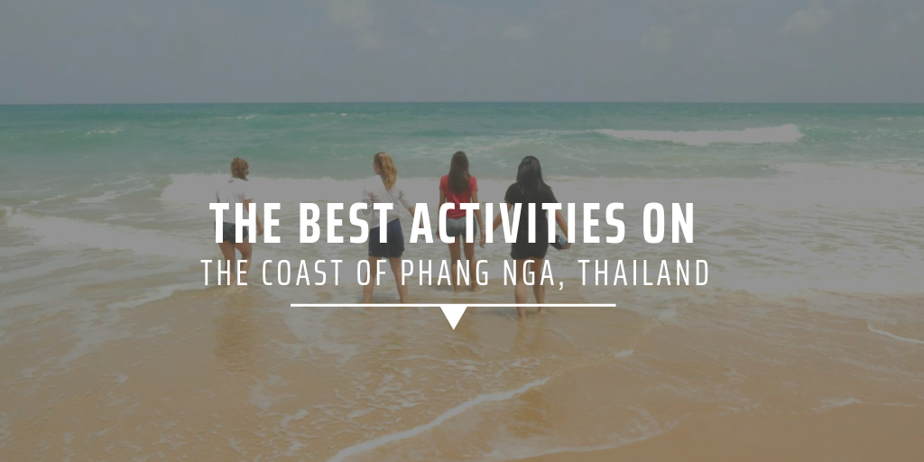 The best activities on the coast of Phang Nga, Thailand