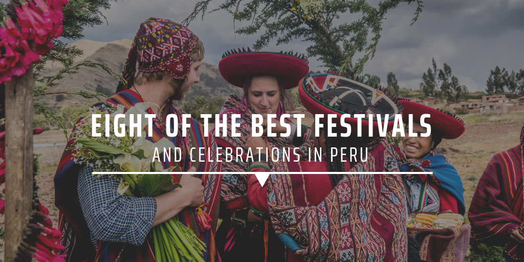 Eight of the best festivals and celebrations in Peru